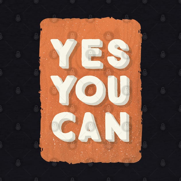 YES YOU CAN by BeardyGraphics